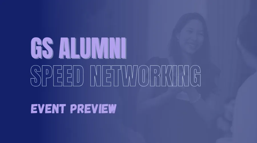 Dark blue graphic with text that reads: GS Alumni Speed Networking Event Preview