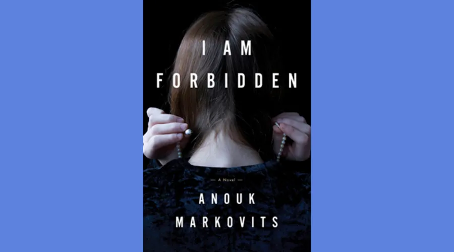 Cover of GS alumna Anouk Markovits's new book "I Am Forbidden"