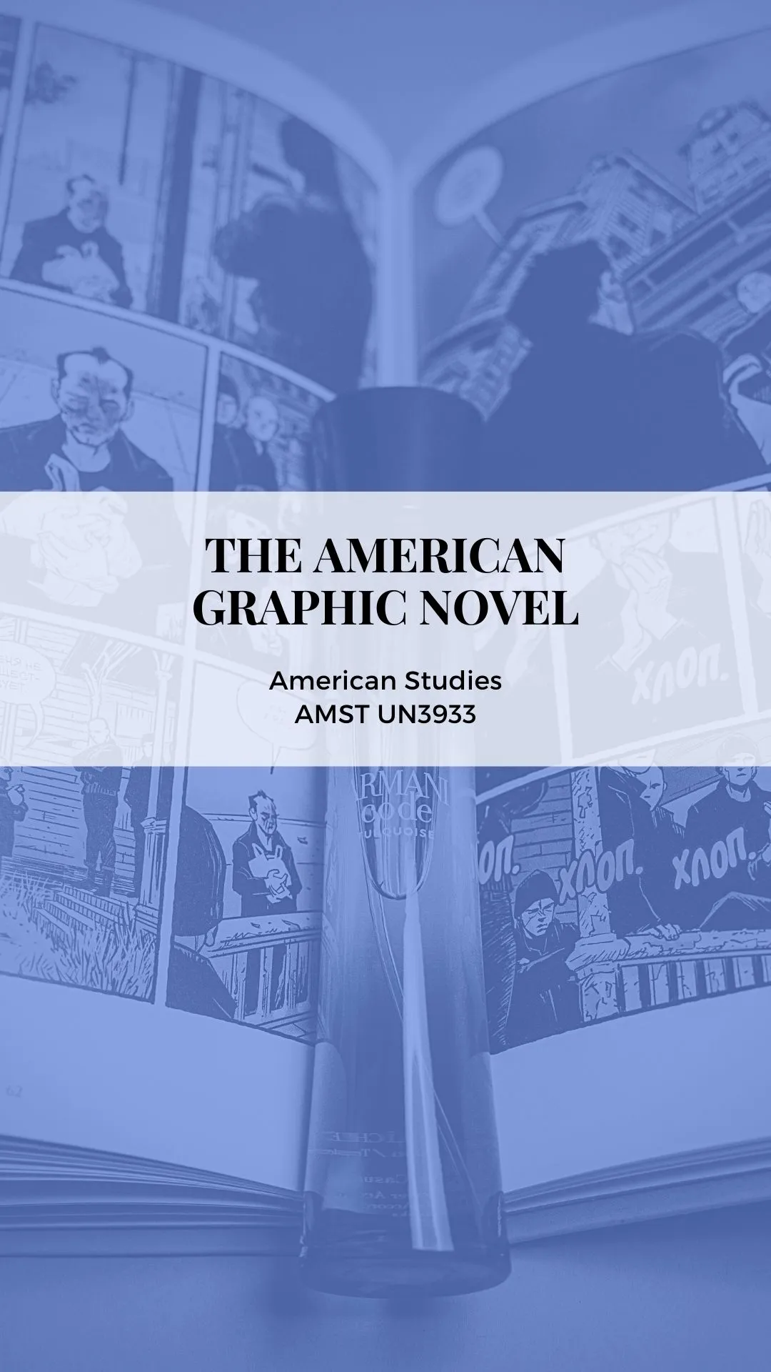 Spring 2021 course The American Graphic Novel; course number AMST UN3933 